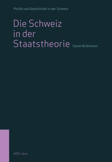 Daniel Brühlmeier: Die Schweiz in der Staatstheorie, Buch