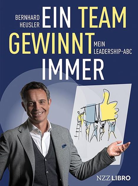 Bernhard Heusler: Ein Team gewinnt immer, Buch