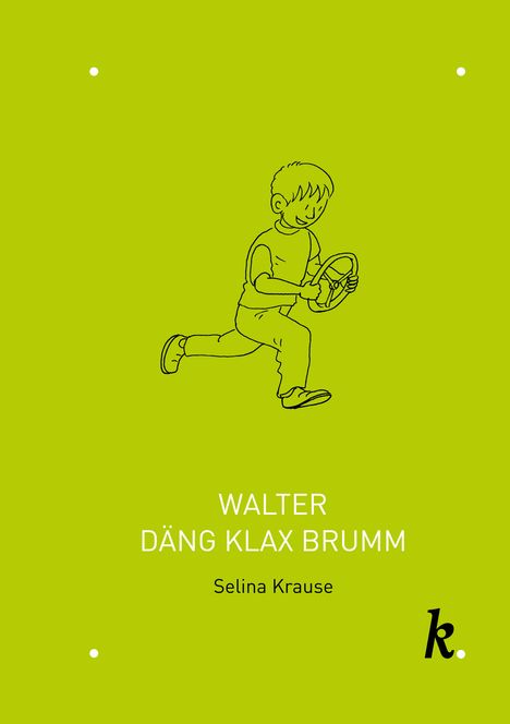 Selina Krause: Walter Däng Klax Brumm, Buch