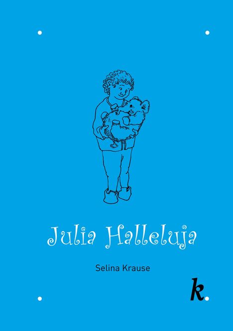 Text: „Julia Halleluja“, „Selina Krause“. Illustration: Kind mit Teddy auf blauem Hintergrund, kleine weiße Punkte.