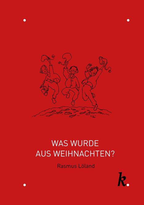 Rasmus Löland: Was wurde aus Weihnachten?, Buch