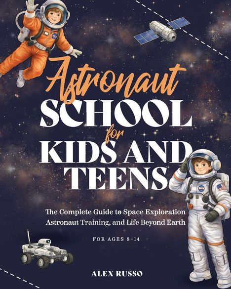 "Astronaut School for Kids and Teens. For ages 8-14. Illustration mit zwei Astronauten und einem Rover im Weltraum."
