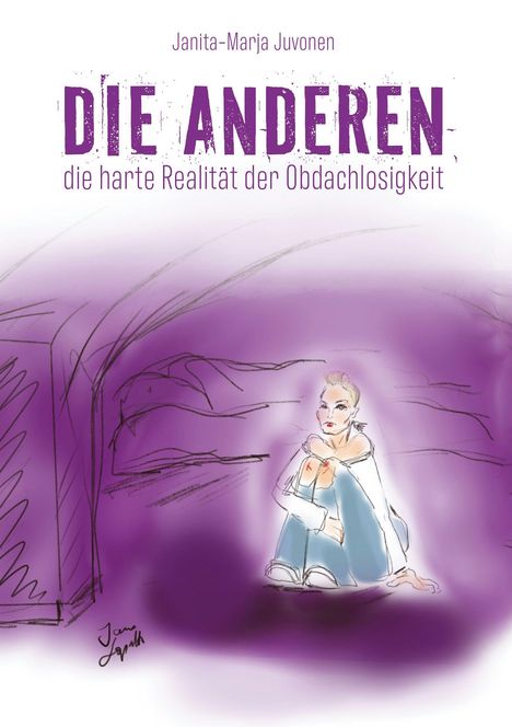„Janita-Marja Juvonen. DIE ANDEREN: die harte Realität der Obdachlosigkeit.“ Eine Illustration einer Frau in Violetttönen.