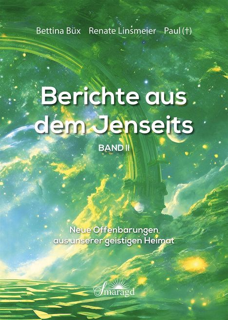 "Berichte aus dem Jenseits, BAND II. Neue Offenbarungen aus unserer geistigen Heimat. Grüner Himmel, kosmische Szene."