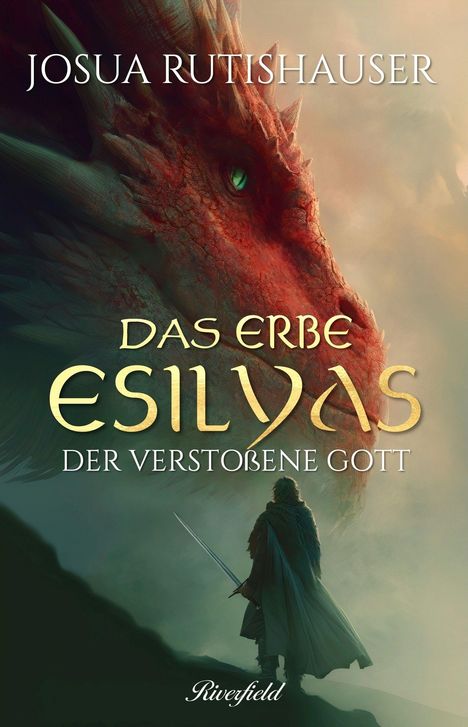 „Das Erbe Esilyas: Der verstoßene Gott“ von Josua Rutishauser. Ein Krieger steht vor einem großen roten Drachen.