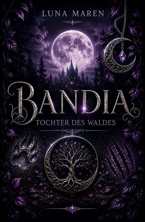 LUNA MAREN, BANDIA: TOCHTER DES WALDES. Schloss bei Vollmond, violett-schwarze Stimmung, Pfotenspuren, Kratzer, Baum in Kreis.