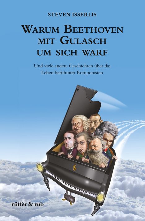 Steven Isserlis: Warum Beethoven mit Gulasch um sich warf, Buch