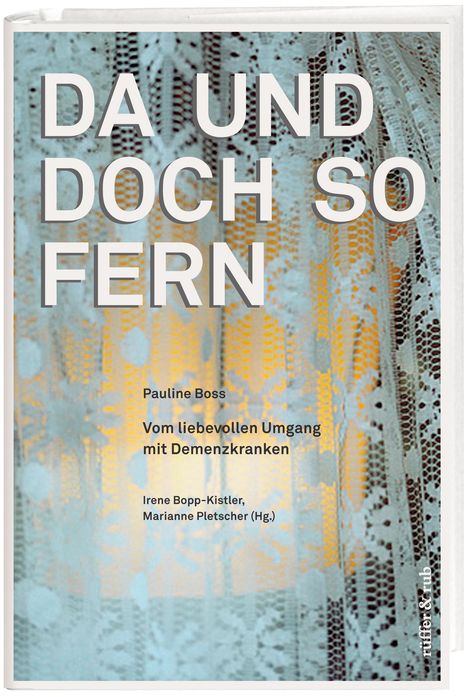 Pauline Boss: Da und doch so fern, Buch