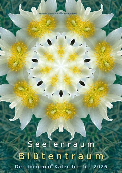 Sirtaro Bruno Hahn: Hahn, S: Seelenraum Blütentraum, Kalender