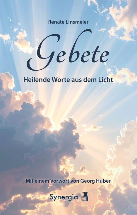 "Gebete. Heilende Worte aus dem Licht. Mit einem Vorwort von Georg Huber." Himmel mit strahlendem Sonnenlicht.