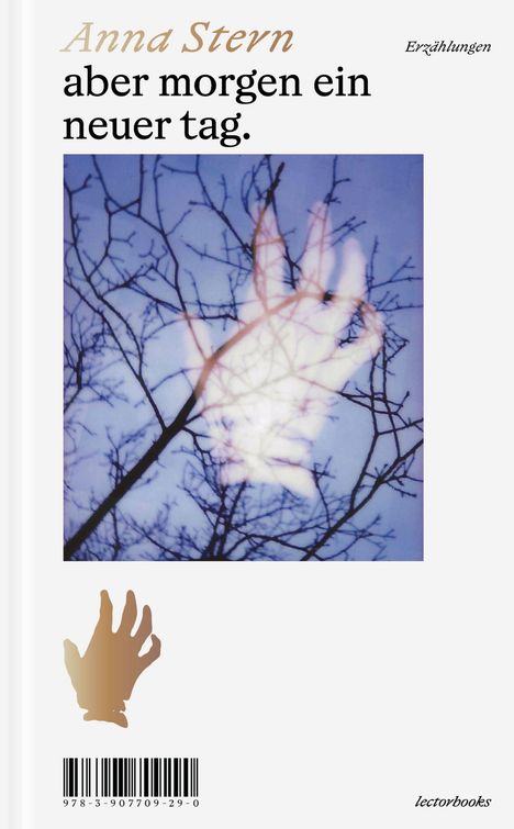Anna Stern, aber morgen ein neuer tag. Erzählungen. Silhouette einer Hand vor Ästen im blauen Himmel.