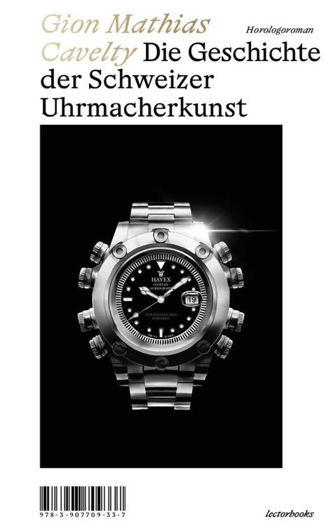 Buchtitel: "Die Geschichte der Schweizer Uhrmacherkunst" von Gion Mathias Cavelty. Abgebildet ist eine detaillierte Armbanduhr.