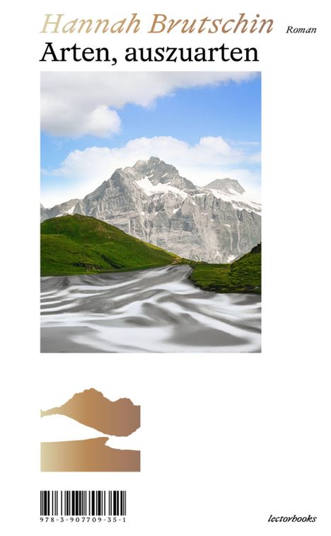 Text: "Hannah Brutschin, Arten, auszuarten, Roman." Landschaftsfoto mit Bergen, Wiesen und Wolken, Barcode unten.