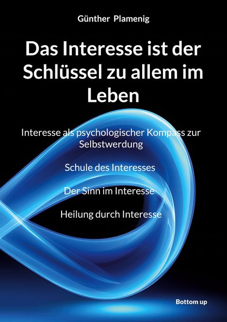 Günther Plamenig: Das Interesse ist der Schlüssel zu allem im Leben, Buch