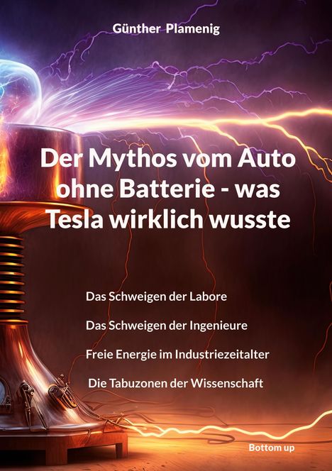 Günther Plamenig: Der Mythos vom Auto ohne Batterie - was Tesla wirklich wusste, Buch