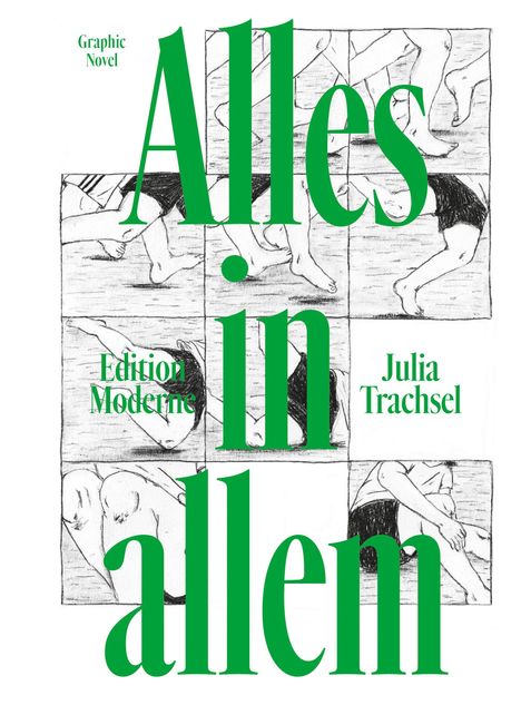 „Graphic Novel“, „Alles in allem“, „Edition Moderne“, „Julia Trachsel“ in grüner Schrift. Illustration von Beinen in Bewegung.