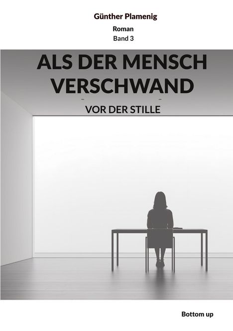 Titel: "ALS DER MENSCH VERSCHWAND". Einsame Person an einem Tisch in einem minimalistischen Raum.