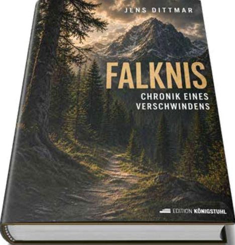 Aufschrift: "Jens Dittmar", "Falknis", "Chronik eines Verschwindens". Ein Waldweg führt zu einem Berg im Hintergrund.