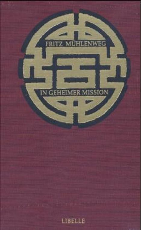 Fritz Mühlenweg: In geheimer Mission durch die Wüste Gobi, Buch