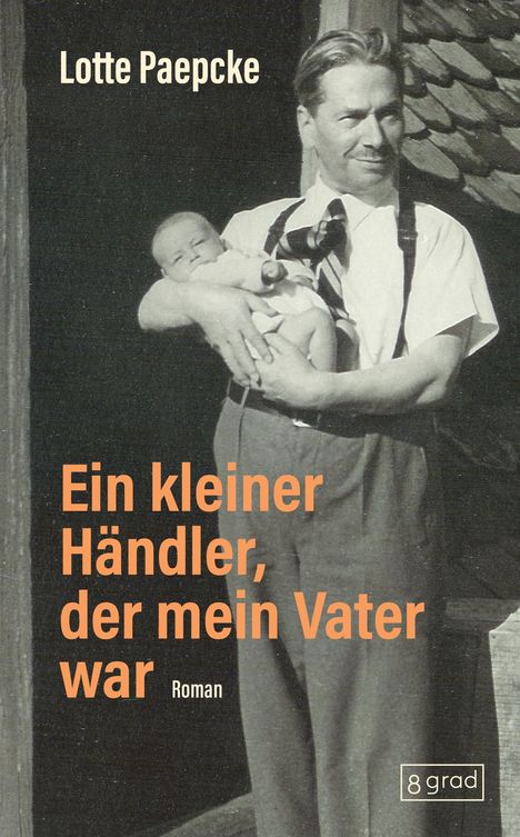 Lotte Paepcke: Ein kleiner Händler, der mein Vater war, Buch