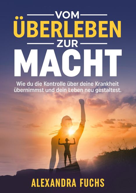 Alexandra Fuchs: Vom Überleben zur Macht, Buch