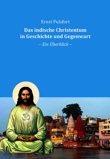 Ernst Pulsfort: Das indische Christentum in Geschichte und Gegenwart, Buch