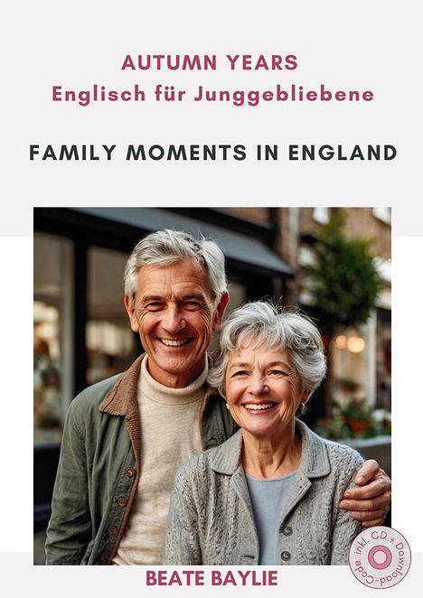 Beate Baylie: Family Moments in England - AUTUMN YEARS - Englisch für Junggebliebene, Buch