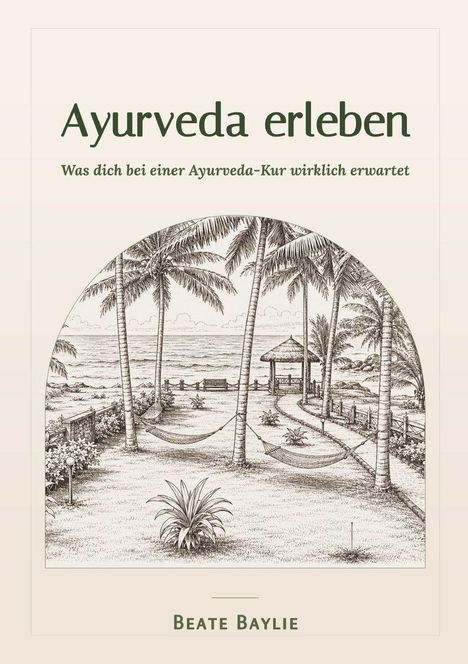 „Ayurveda erleben“ und „Was dich bei einer Ayurveda-Kur wirklich erwartet“ von Beate Baylie. Tropische Illustration mit Palmen und Meer.