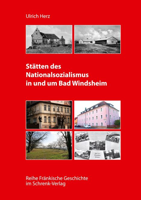 Ulrich Herz: Stätten des Nationalsozialismus in und um Bad Windsheim, Buch