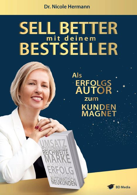 Nicole Hermann: SELL BETTER mit deinem BESTSELLER, Buch