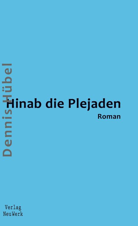 Dennis Hübel: Hinab die Plejaden, Buch