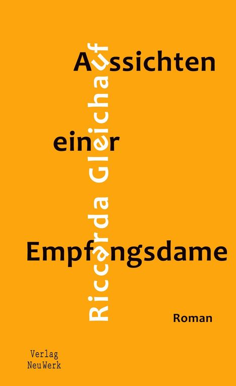 Text: "Ansichten einer Empfangsdame" und "Riccarda Gleichauf." Hintergrund: orange, vertikale und horizontale Schrift.