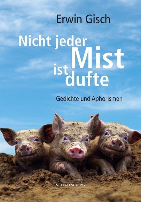 Gisch Erwin: Nicht jeder Mist ist dufte, Buch