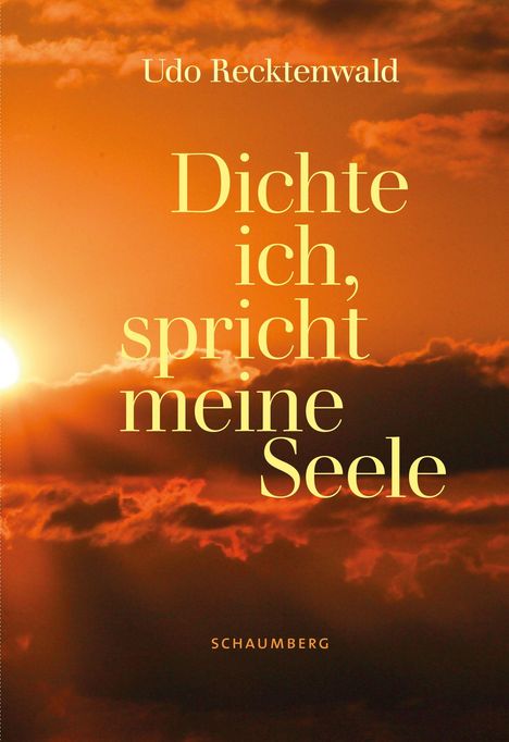 „Dichte ich, spricht meine Seele“ von Udo Recktenwald. Verleger: Schaumberg. Hintergrund: Sonnenuntergang mit Wolken.