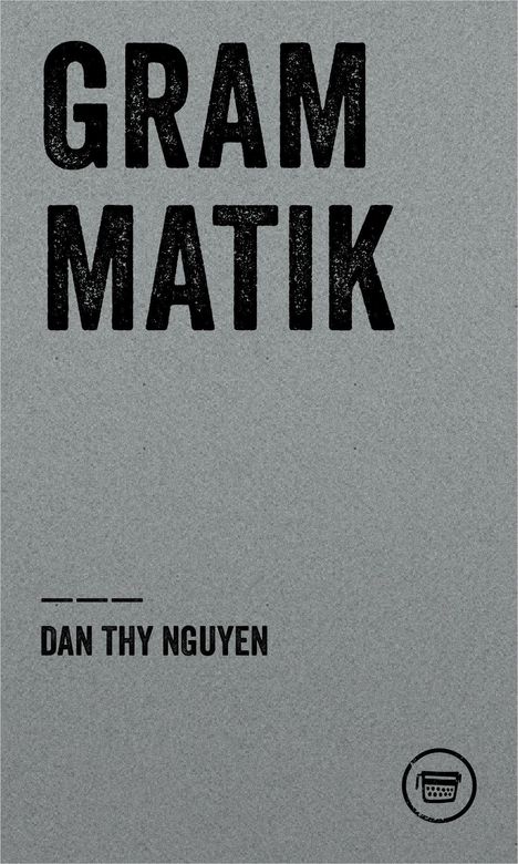 Großer Text "GRAM MATIK", darunter "DAN THY NGUYEN". Unten rechts ein kleines Symbol einer Schreibmaschine.