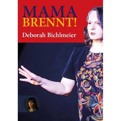 Bichlmeier Deborah: Mama brennt!, Buch