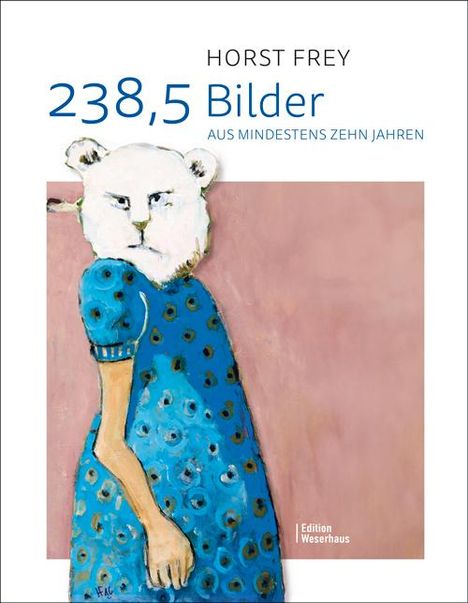 Horst Frey: 238,5 Bilder aus mindestens zehn Jahren, Buch