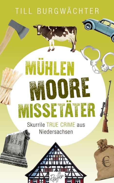 Oben steht "TILL BURGWÄCHTER". Darunter "MÜHLEN MOORE MISSETÄTER". Objekte: Axt, Kuh, Auto, Handschellen.