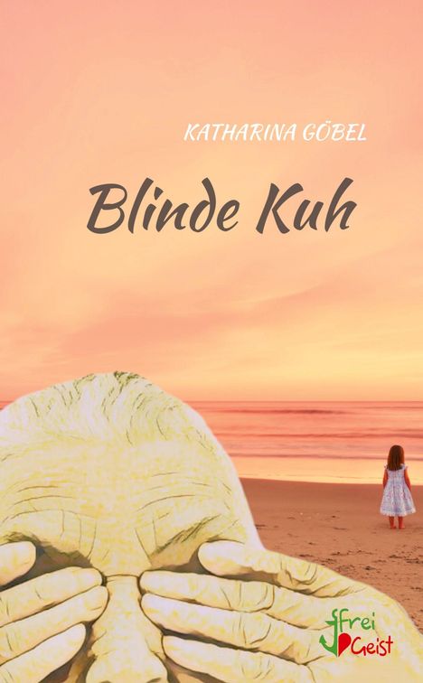 „KATHARINA GÖBEL Blinde Kuh“. Illustration: Kind am Strand bei Sonnenuntergang, Mann hält Hände vor Augen.