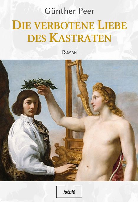 Günther Peer: Die verbotene Liebe des Kastraten, Buch