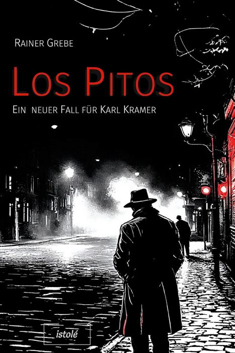 „Rainer Grebe, Los Pitos, Ein neuer Fall für Karl Kramer.“ Eine schwarz-weiße Straßenszene bei Nacht, Mann im Mantel.