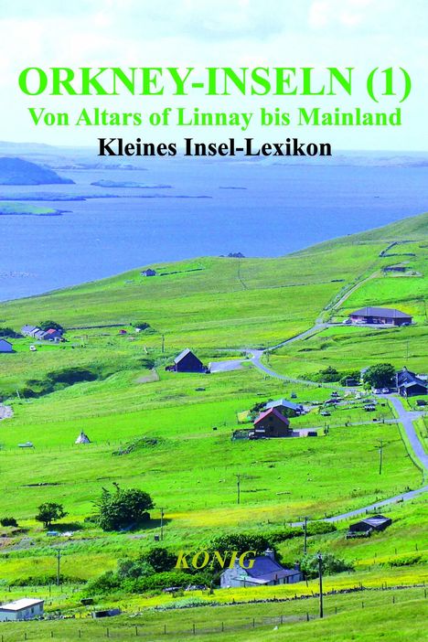 Orkney-Inseln - Band 1 - Von Altars of Linnay bis Mainland, Buch