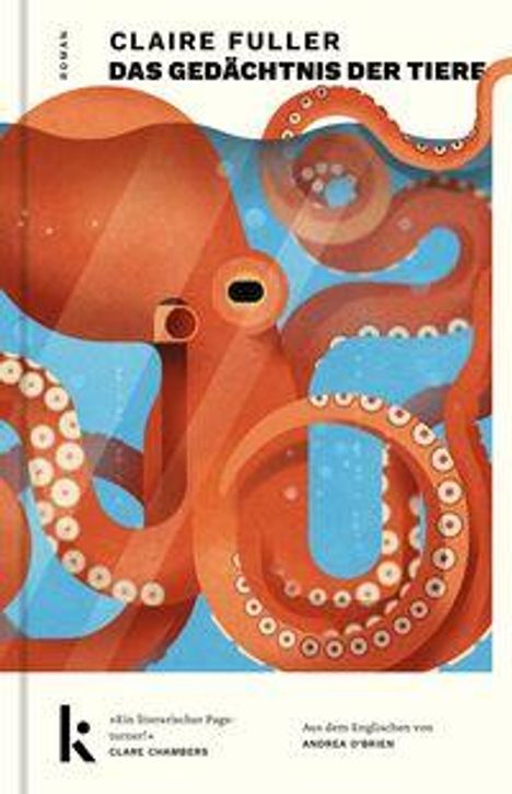Der Text "Claire Fuller: Das Gedächtnis der Tiere, Aus dem Englischen von Andrea O'Brien." Illustration eines Oktopus.
