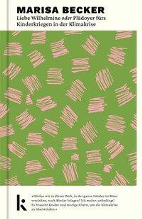 Der Text lautet: "MARISA BECKER. Liebe Wilhelmine oder Plädoyer fürs Kinderkriegen in der Klimakrise." Bunte Strichmuster auf grünem Hintergrund.