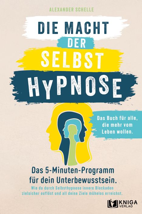 Alexander Schelle: Die Macht der Selbsthypnose, Buch