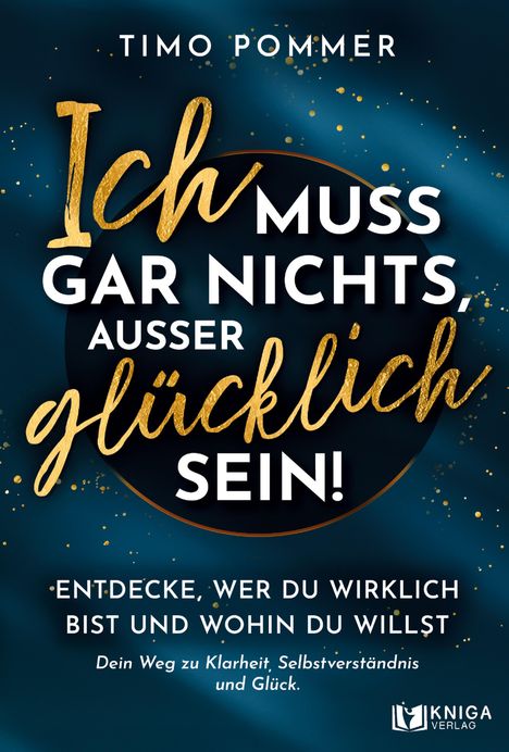 Timo Pommer: Ich muss gar nichts, außer glücklich sein!, Buch