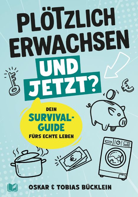 „PLÖTZLICH ERWACHSEN UND JETZT? DEIN SURVIVAL-GUIDE FÜRS ECHTE LEBEN.“ Illustrationen: Sparschwein, Waschmaschine.
