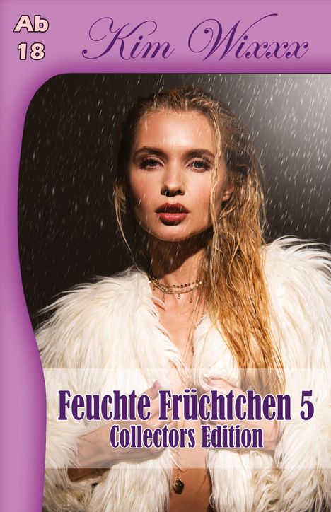 Kim Wixxx: Feuchte Früchtchen 5, Buch