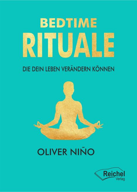 "BEDTIME RITUALE, DIE DEIN LEBEN VERÄNDERN KÖNNEN. OLIVER NIÑO." Silhouette im Lotussitz auf türkisem Hintergrund.