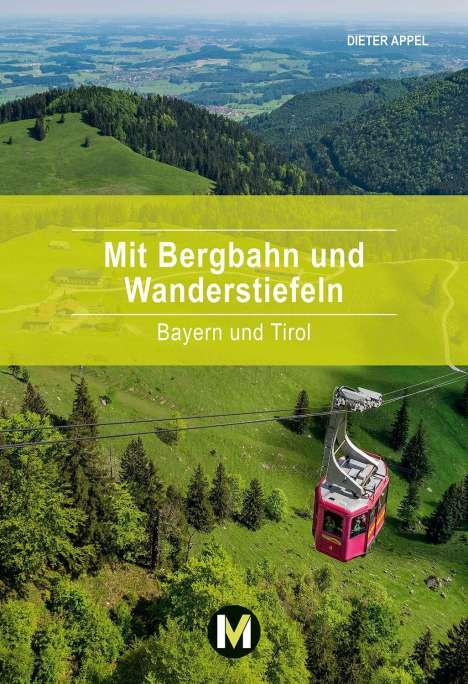 Dieter Appel: Mit Bergbahn und Wanderstiefeln, Buch